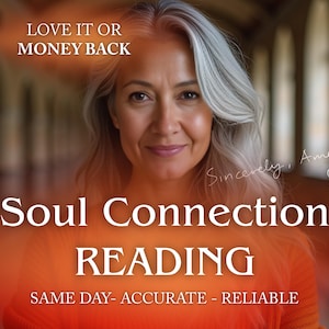 May include: Image features a woman with gray hair, smiling, with text overlay: "Soul Connection READING." Additional text includes "LOVE IT OR MONEY BACK" and "SAME DAY- ACCURATE - RELIABLE."