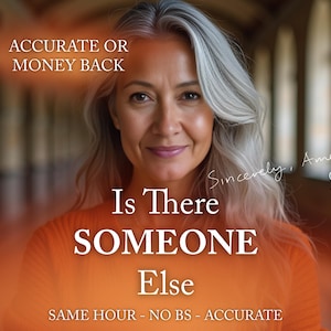 May include: A woman with gray hair and an orange top is the focus of this image. Text overlay reads "Is There SOMEONE Else" and "ACCURATE OR MONEY BACK". The image also includes the text "SAME HOUR - NO BS - ACCURATE".