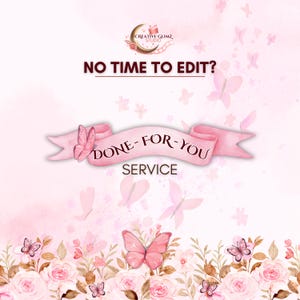 Puede incluir: Gráfico rosa y blanco con el texto "NO TIME TO EDIT?" encima de una pancarta que dice "DONE-FOR-YOU SERVICE". La imagen presenta mariposas y elementos florales, con el logotipo de Creative Glimz Studio en la parte superior.