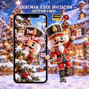 May include: A digital Christmas video invitation displayed on a smartphone screen featuring a nutcracker character, a decorated tree, and the text 'CHRISTMAS VIDEO INVITATION', 'EASY TO SEND & SHARE!', 'HOSTED BY The Smith's Family', and '1080p FULL HD'.
