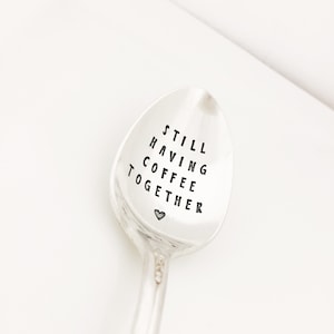 Still having coffee together hand stamped vintage silver plate teaspoon. Unique romantic Anniversay valentines best friends husbands gift image 2