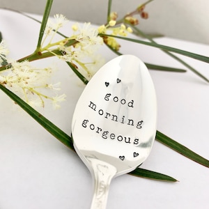 good morning gorgeous - Hand stamped vintage silver plate spoon. Personalised custom womens gift, love themed valentine flatware.