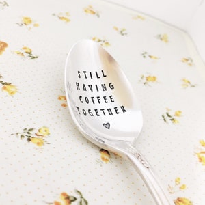 Still having coffee together hand stamped vintage silver plate teaspoon. Unique romantic Anniversay valentines best friends husbands gift image 1