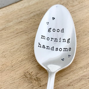 good morning handsome -Stamped vintage silver plate spoon. Personalised custom mens gift, love themed valentine flatware. Quirky Breakfast.