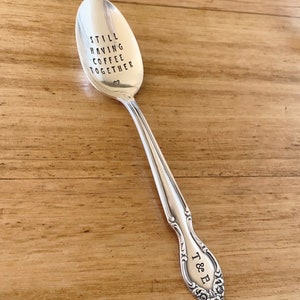 Still having coffee together hand stamped vintage silver plate teaspoon. Unique romantic Anniversay valentines best friends husbands gift image 5