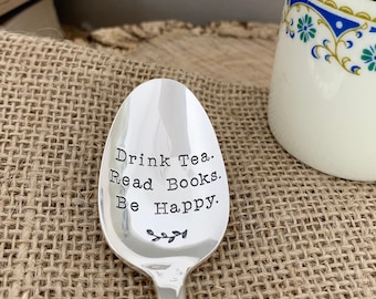 Drink tea read books be happy. Hand stamped vintage silver plate teaspoon. Unique mums womens gift idea. Kitchen tea