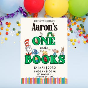 May include: A party invitation with the text "Aaron's ONE for the BOOKS" featuring illustrations of Dr. Seuss characters and other storybook figures. The invitation includes date, time, and location details, with colorful balloons in the background.