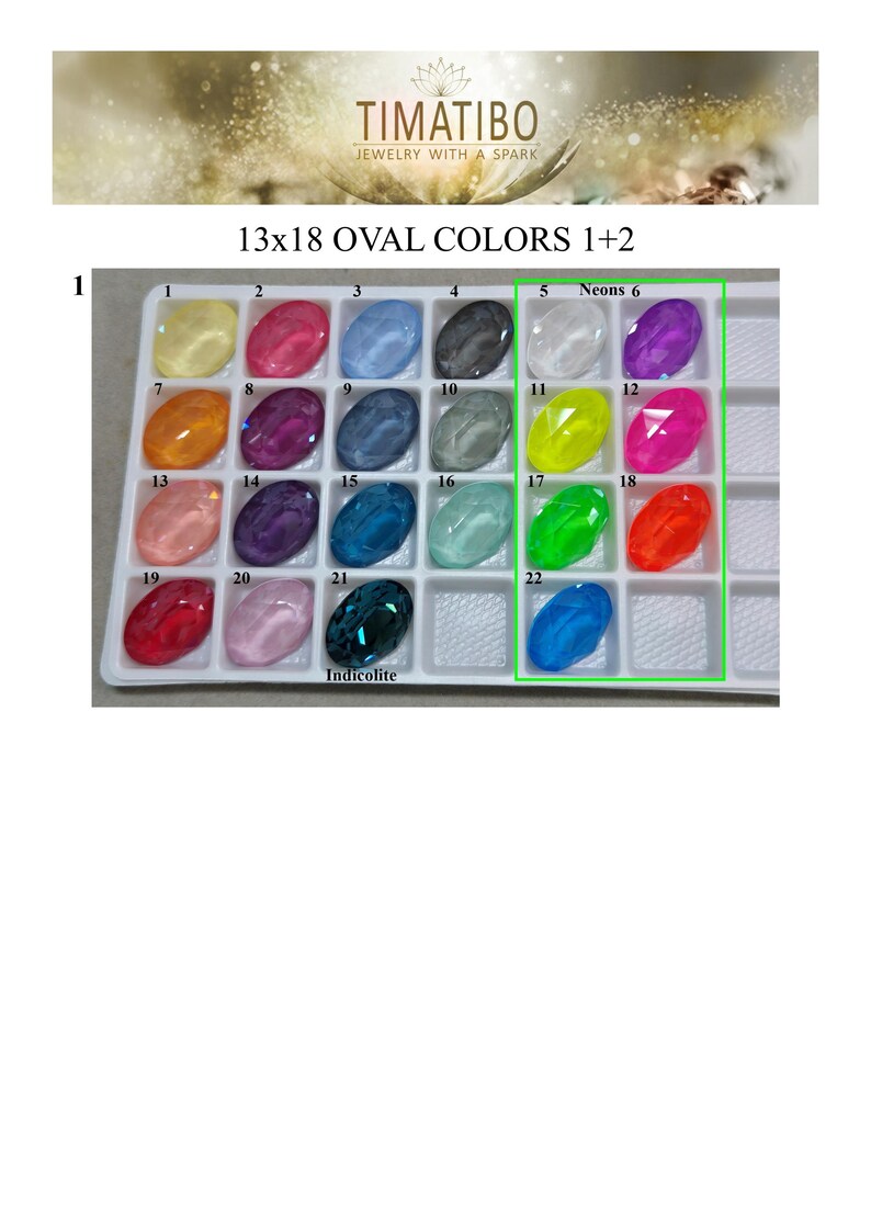 May include: A white plastic tray containing 13x18 oval-shaped cabochons in various colors, labeled with numbers 1 through 22. The text TIMATIBO JEWELRY WITH A SPARK and 13x18 OVAL COLORS 1+2 appear above the tray. A green box highlights neon colors.