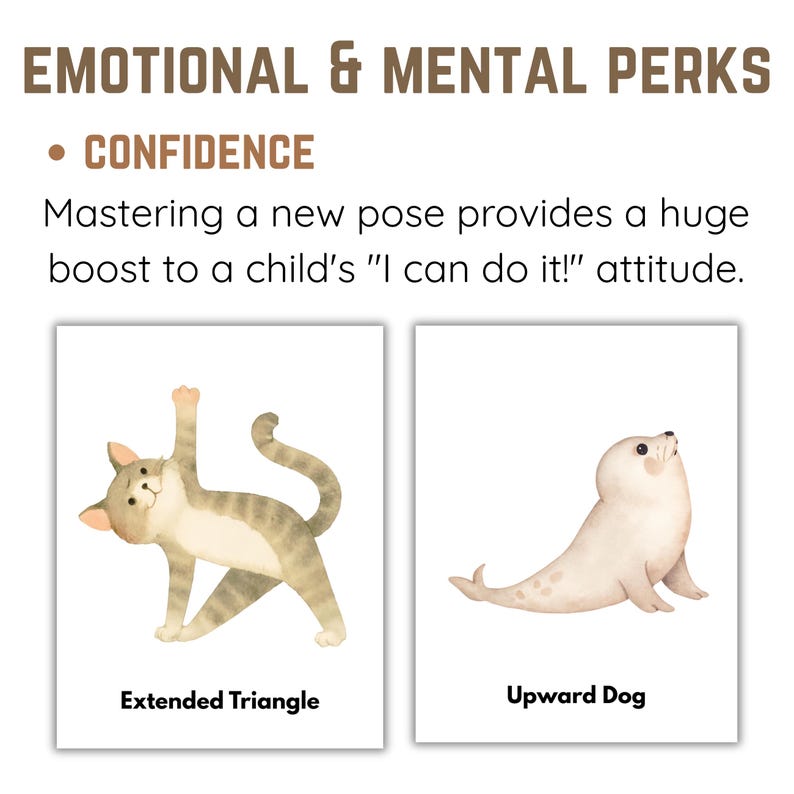 May include: Two illustrated cards with yoga poses. One card shows a cat in the Extended Triangle pose, and the other shows a seal in the Upward Dog pose. The text above reads "EMOTIONAL & MENTAL PERKS" and "CONFIDENCE".
