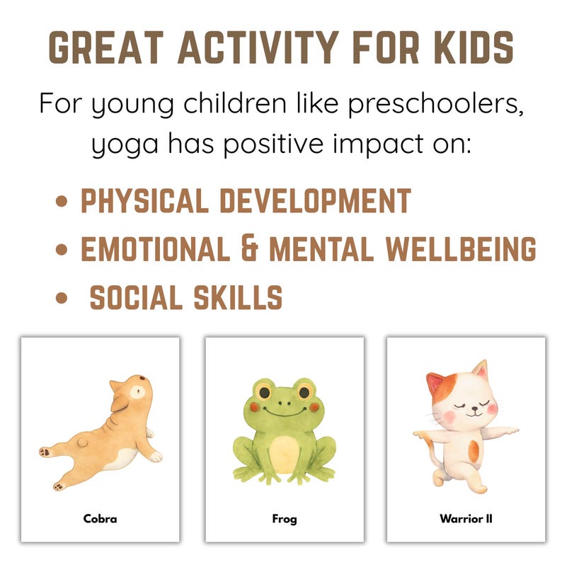 May include: A white card with the text "GREAT ACTIVITY FOR KIDS" and three illustrations of yoga poses. The illustrations include a cat, a frog, and a cat. The text also lists the benefits of yoga for children.