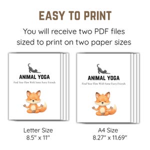 May include: Two stacks of white paper with the text "EASY TO PRINT" and "ANIMAL YOGA". Each image features a cartoon fox in a yoga pose. The text below the images reads "Letter Size 8.5" x 11"" and "A4 Size 8.27" x 11.69"".