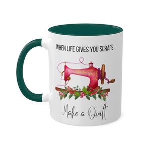 When Life gives you scraps make a quilt mug, inspirational, quilter, quilt, quilting, sewing