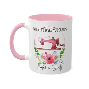 When Life gives you scraps make a quilt mug, inspirational, quilter, quilt, quilting, sewing