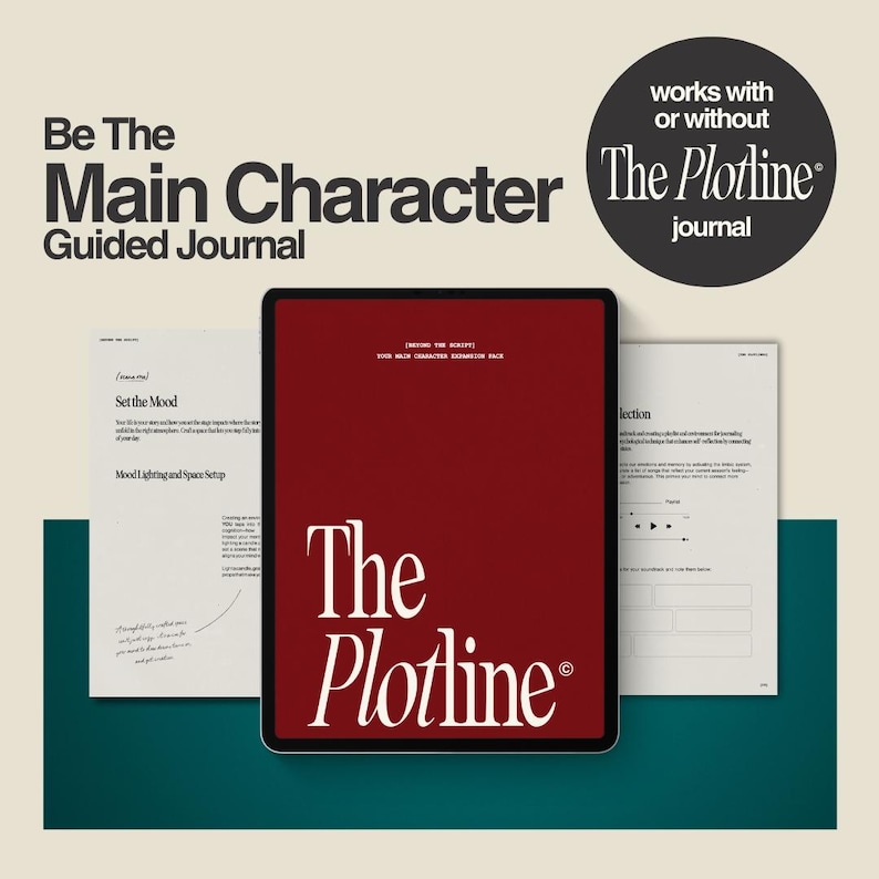 May include: A red tablet with the text "The Plotline" in white. The tablet is on a teal surface. The text "Be The Main Character Guided Journal" is in black text on a beige background. The text "works with or without The Plotline journal" is in black text on a white circle with a black outline.