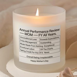 Mom Performance Review Candle FY All Years, Funny Mother's Day Gift, Irreplaceable Best Mom Ever Appreciation Candle