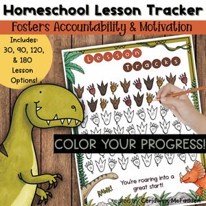 May include: Homeschool lesson tracker with dinosaur theme. Includes lesson options for 30, 90, 120, and 180 lessons. Features the text "Color Your Progress!" and "You're roaring into a great start!" with a dinosaur illustration.