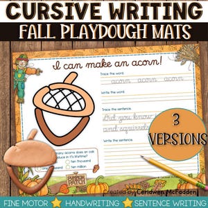 May include: Fall-themed cursive writing playdough mats with an acorn illustration. The mats include tracing and writing exercises for words and sentences. The image also features a pencil and the text "3 VERSIONS".