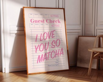 I Love You So Matcha Print : Digital Download - Kitchen Art - Coffee Bar Art- latte - Matcha Print - Guest Check