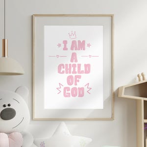 I Am a Child of God Poster, Pastel Christian Nursery Wall Art, Religious Kids Room Decor, Newborn Girl Gift, Girl Printable Digital Download