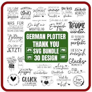 May include: A digital SVG bundle with 30 German designs, including phrases and quotes in various fonts. The designs feature words such as "Thank You", "Happiness", and "Dreams". Available in JPG, PNG, EPS, and DXF formats for crafting projects.