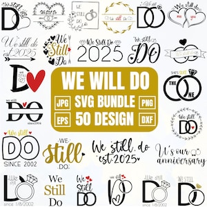 Könnte beinhalten: Eine Sammlung von 50 Hochzeits-SVG-Designs. Die Designs enthalten die Phrasen "We Still Do", "We Will Do" und "It's Our Anniversary" zusammen mit Ring- und Herzgrafiken. Formate: JPG, SVG, PNG, EPS und DXF.