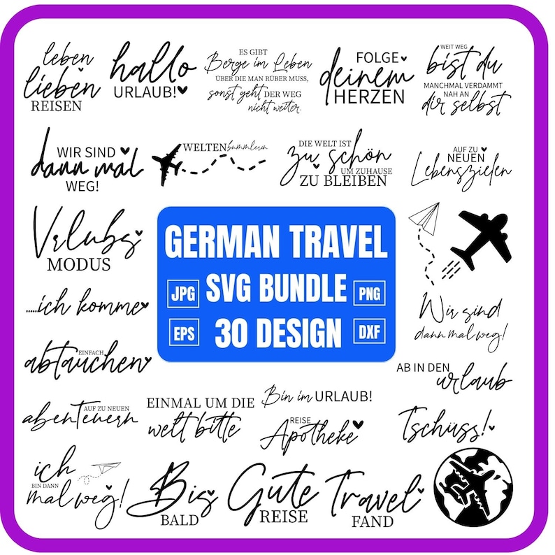 May include: A digital bundle of 30 German travel-themed designs, available in JPG, SVG, PNG, EPS, and DXF formats. The designs include travel phrases and words in a handwritten style, with airplane and world map graphics.