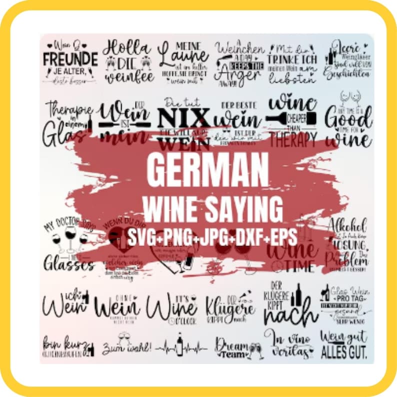 May include: A digital design with wine-themed quotes in black script on a white background, with a large red splash and the words "GERMAN WINE SAYING". Includes SVG, PNG, JPG, DXF, and EPS file formats.