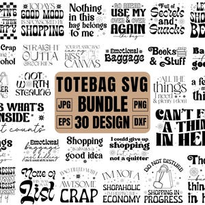 May include: A black and white graphic design featuring 30 tote bag SVG designs with funny sayings about shopping. The text includes phrases like "Shopping is cheaper than therapy", "Straight outta groceries", "Emotional baggage", "Bag full of goodies", and "Can't find a thing in here".