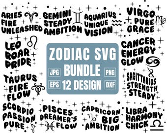 May include: Black and white graphic design featuring the 12 zodiac signs with their corresponding symbols and keywords. The text reads "Zodiac SVG Bundle 12 Design" with the file formats JPG, EPS, PNG, and DXF.