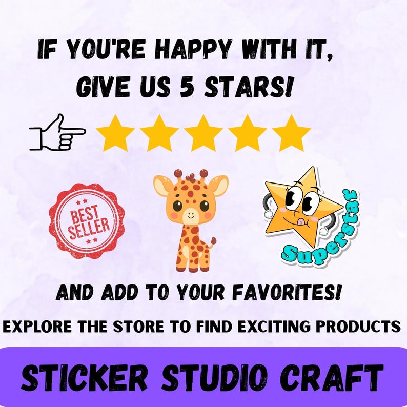 May include: Promotional graphic with the text "IF YOU'RE HAPPY WITH IT, GIVE US 5 STARS!" and "AND ADD TO YOUR FAVORITES!" includes a thumbs-up, five gold stars, a "BEST SELLER" badge, a giraffe, and a star with the word "Superstar". The bottom banner reads "STICKER STUDIO CRAFT".