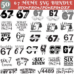 May include: A collection of 50 meme SVG designs featuring the numbers 6 and 7, with phrases like "Six Seven", "Haunted by 6-7", and math problems. The designs are in black and white, suitable for various crafting projects.