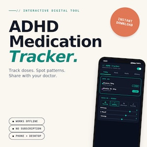 May include: Smartphone screen displaying an ADHD Medication Tracker app. The app tracks doses, mood, and energy levels. Text includes "ADHD Medication Tracker," "Track doses. Spot patterns. Share with your doctor." and "Instant Download."