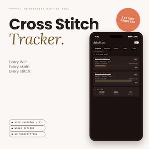 May include: A mobile phone displays a cross-stitch tracker app with project details. The app shows project names, progress, and other data. The image also includes the text "Cross Stitch Tracker" and "Instant Download."
