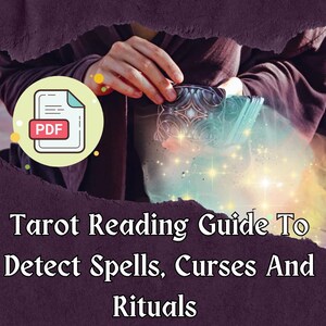 May include: A PDF guide to tarot reading, with a tarot deck in the background. The guide teaches how to detect spells, curses, and rituals.