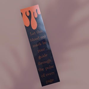 Blood-Red Mark Bookmark | Laminated 2x8 Inches | Bookmark with Dripping Blood & Dark Quote | Gothic Bookish Gift