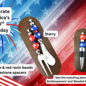 May include: Patriotic themed bottle opener, bottle stopper, and cheese knife set. Each piece features blue and red resin beads with rhinestone spacers. The image includes text that says "Celebrate America's 250th Birthday."