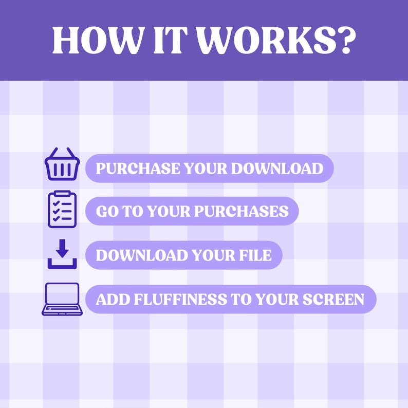 Peut inclure: Un fond &agrave; carreaux violets et blancs avec un graphique bleu montrant comment t&eacute;l&eacute;charger un produit num&eacute;rique. Les &eacute;tapes sont&nbsp;: acheter votre t&eacute;l&eacute;chargement, acc&eacute;der &agrave; vos achats, t&eacute;l&eacute;charger votre fichier et ajouter de la douceur &agrave; votre &eacute;cran.
