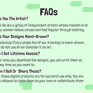May include: A green background with white text answering frequently asked questions about hand-drawn coloring pages. The text asks: Are you the artist? Are your designs hand-drawn? Do I get lifetime access? Can I sell or share these?