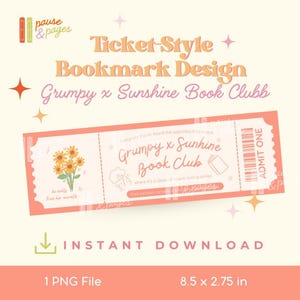 May include: A peach-colored ticket-style bookmark design with the text "Grumpy x Sunshine Book Club." The bookmark features a bouquet of yellow flowers and the words "Instant Download." The bookmark measures 8.5 x 2.75 inches.