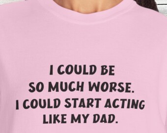 Funny Dad Joke T-Shirt: Unisex Sarcastic Humor Tee