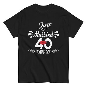 面白い40周年結婚記念日 - 40年前に結婚したばかりのユニセックスクラシックTシャツ