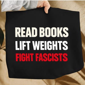 Read Books Lift Weights Fight Fascists PNG, Anti-Fascist Political Shirt Design, Bookish Gym Leftist Graphic Tee, Digital Download