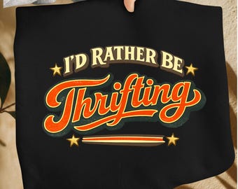 I’d Rather Be Thrifting PNG, Thrift Store Shirt Design, Vintage Thrifting Art, Sublimation PNG, Printable T Shirt Design
