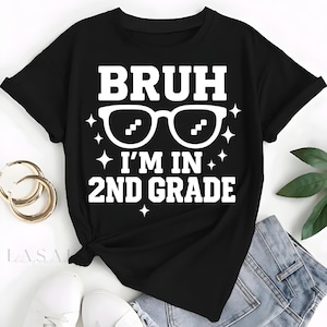 Bruh I’m In 2nd Grade SVG PNG – Funny First Day of School Shirt Design – Cool Back to School Digital Download