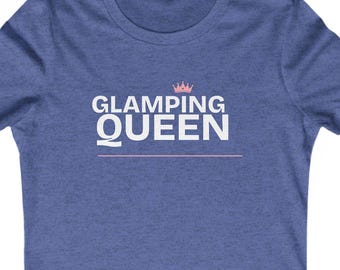 Funny Camping Shirt for Her Women's Favorite Tee Glamping Queen RV Camper Shirt Glamper Camper Shirt Vacation Tee