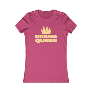 Funny Drama Queen Shirt for Her Women&#39;s Favorite Tee Great Gift for BFF Friend Drama Shirt Vacation Tee