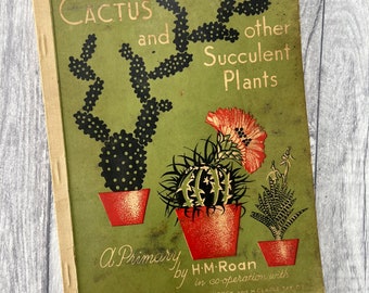 Vintage 1948 Book on Cactus and Other Succulent Plants by H M Roan 1st Edition | Plant Lover Gift | Retro Cactus Print | Plant Mom Gift Idea