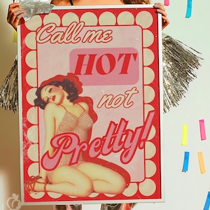 Call Me Hot, Not Pretty | Digital Art Print