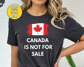 Canada Is Not For Sale T-Shirt, 2025 Canadian Flag Shirt, Patriotic Shirt Anti Trump, Gift for Canadians, Canada USA Shirt, Canada  -TC026