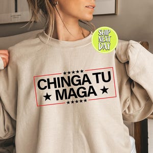 Chinga Tu Maga Sweatshirt, Patriotic Protest Shirt, Chinga Tu Maga Bold Political Protest Sweatshirt, Latino Anti MAGA Protest Hoodie -TC147